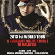 G Dragon 2013 World Tour: “One of a Kind” in Malaysia Date: 22nd June 2013 (Saturday) Concert: 8pm Venue: Stadium Nasional Bukit Jalil Sites to take note: Running into the […]